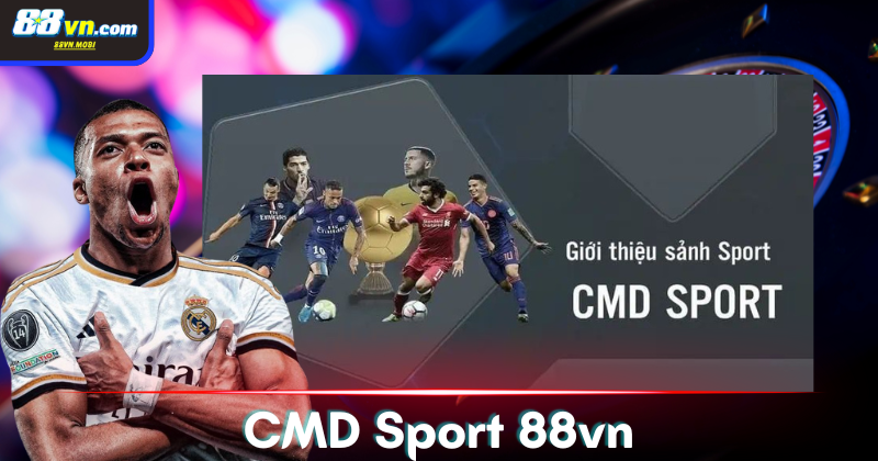 Sảnh CMD Sport đa dạng hình thức kèo cược