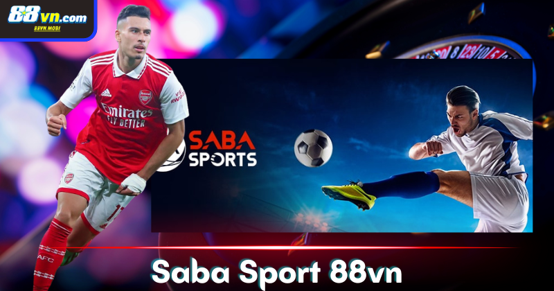 Đôi nét về sảnh cược Saba Sport