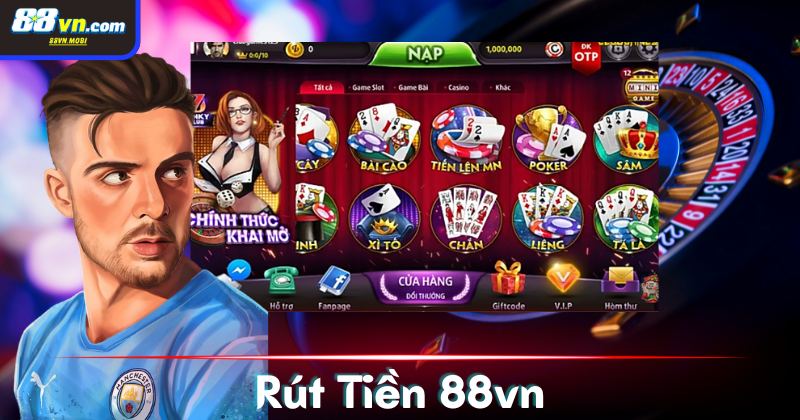 Hướng dẫn tổng quan cách rút tiền 88VN trong vòng 1 phút