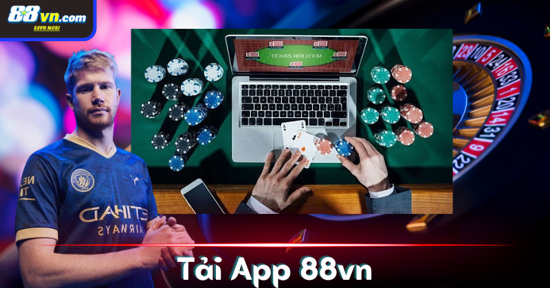 Lợi ích khi tải app 88vn để sử dụng