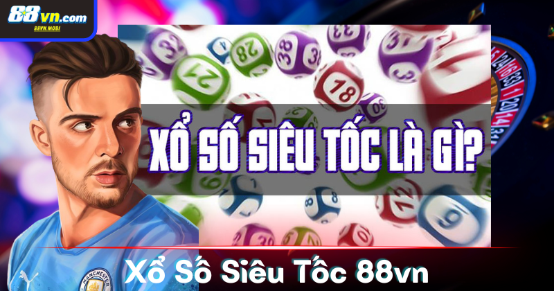 Vài nét về xổ số siêu tốc cho lô thủ
